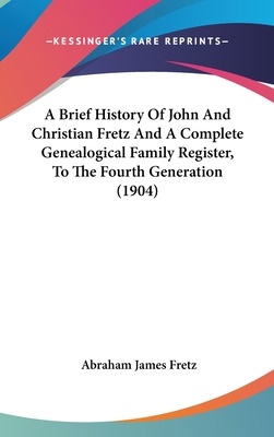 Libro A Brief History Of John And Christian Fretz And A C...