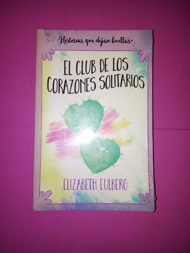 Libro El Club De Los Corazones Solitarios Elizabeth Eulberg