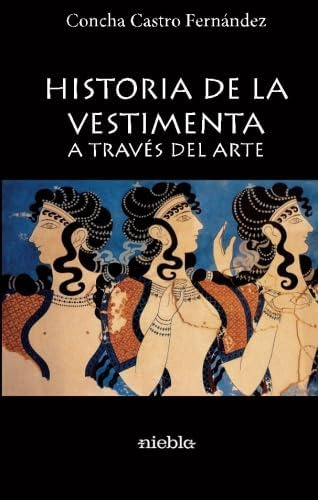 Libro: Historia De La Vestimenta A Través Del Arte. (spanish
