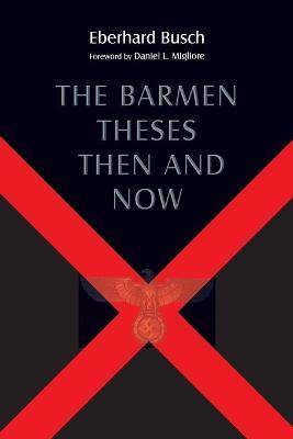 Libro Barmen Theses Then And Now : The 2004 Warfield Lect...