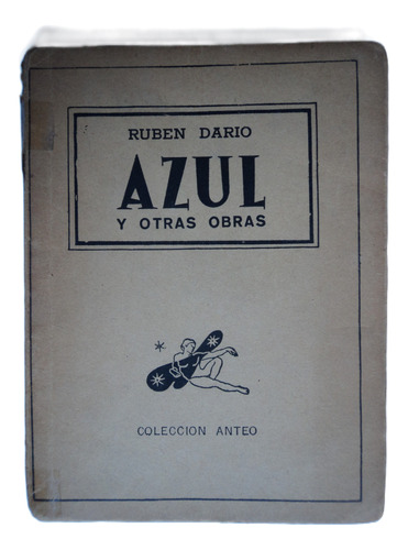 Azul Y Otras Obras - Rubén Darío, 1941, Ed Ercilla.