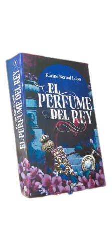 Libro: El Perfume Del Rey - Karine Bernal Lobo