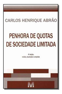 Penhora De Quotas De Sociedade Limitada - 4 Ed./2012