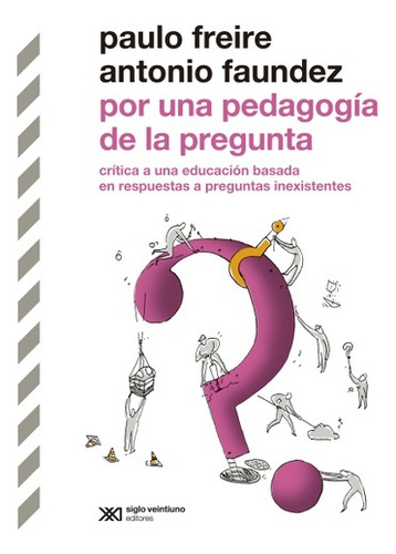 Por Una Pedagogía De La Pregunta - Paulo Freire