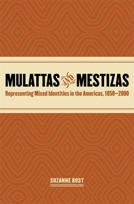 Libro Mulattas And Mestizas: Representing Mixed Identitie...