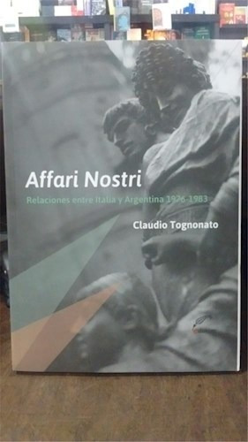 Libro Affari Nostri. Relaciones Entre Italia Y Argentina 197