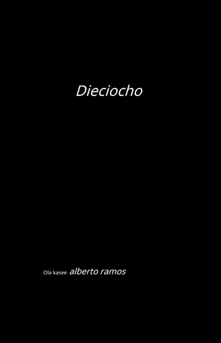 Eighteen/ Dieciocho_alberto Ramos Libro En Español 