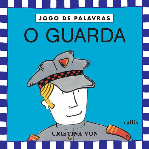 O guarda, de Von, Cristina. Série Jogo de palavras Callis Editora Ltda., capa mole em português, 2011