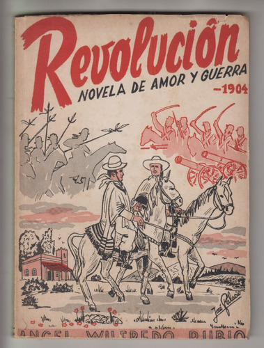 Novela Historica Revolucion 1904 X Angel Wilfredo Rubio 1965