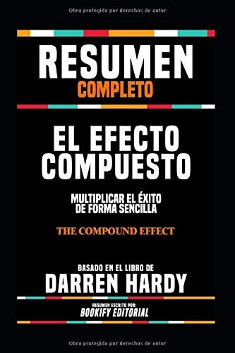 Libro : Resumen Completo El Efecto Compuesto Multiplicar E 