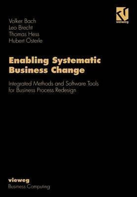 Enabling Systematic Business Change : Methods And Softwar...