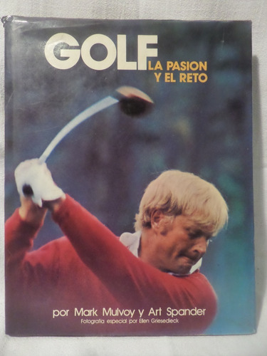 Golf,la Pasion Y El Reto, M Mulvoy/ A Spandek,1977, España