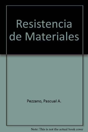 Resistencia De Materiales Orientacion Mecanica, De Pascual A. Pezzano. Editorial Alsina, Tapa Blanda En Español