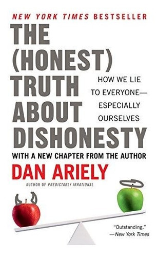 Book : The Honest Truth About Dishonesty How We Lie To...
