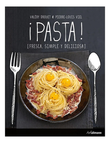 Pasta!: Fresca, Simple Y Deliciosa (t.d)