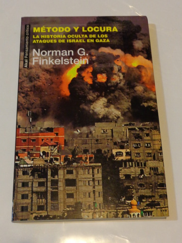 Norman Finkielstein. Método Y Locura. Ataques Israel En Gaza