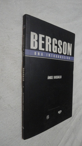 Bergson Una Introduccion - Angel Vassallo - Ed. Quadrata