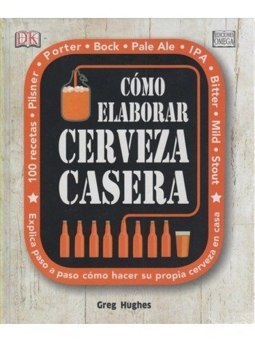 Como Elaborar Cerveza Casera - Gregory Hughes