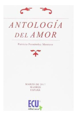 Antologa Del Amor  Patricia Fernndez Monteroaqwe