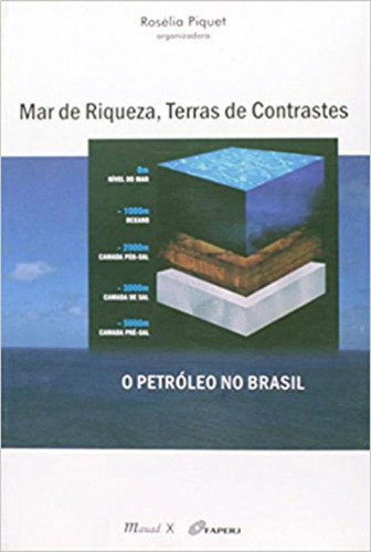 Mar De Riqueza, Terras De Contrastes: O Petróleo No Brasil, De Piquet, Roselia. Editorial Mauad X, Tapa Mole, Edición 2018-01-30 00:00:00 En Português