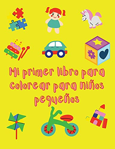 Mi Primer Libro Para Colorear Para Niños Pequeños: Increible