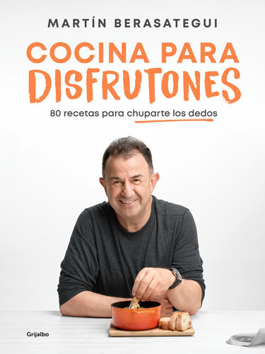Cocina Para Disfrutones, De Berasategui, Martín. Editorial Grijalbo Comercial, S.a., Tapa Dura En Español