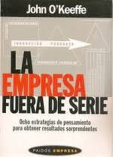 La Empresa Fuera De Serie - John O´keeffe - Paidos  