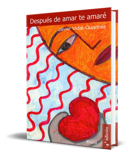 Despues De Amar Te Amare [ Javier Vidal-quadras ] Original