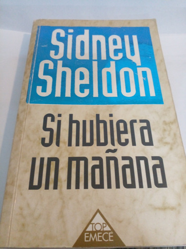 Si Hubiera Un Mañana Sidney Sheldon / Ed. Emece 1999
