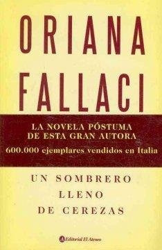 Un Sombrero Lleno De Cerezas - Fallaci, Oriana