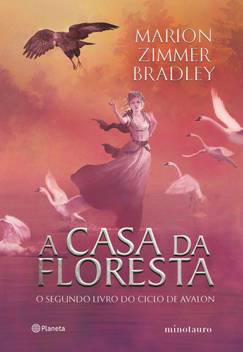 A Casa Da Floresta: O Segundo Livro Do Ciclo De Avalon, De Bradley, Marion Zimmer. Editora Planeta Do Brasil Ltda., Capa Dura Em Português, 2018