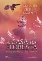 Comprar La casa del bosque: el segundo libro del ciclo de Avalon, de Bradley, Marion Zimmer. Ciclo de Avalon, vol. 2. Editorial Editora Planeta do Brasil Ltda., tapa dura en portugués, 2018