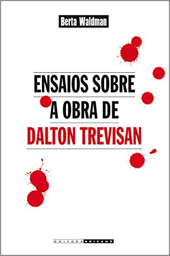 Libro Ensaios Sobre A Obra De Dalton Trevisan De Waldman Ber