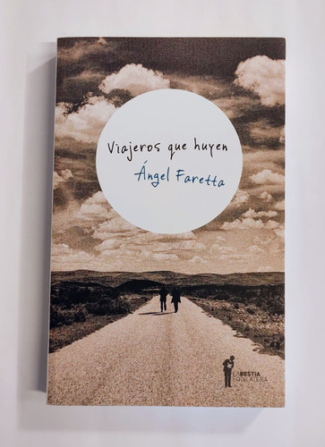 Viajeros Que Huyen - Ángel Faretta