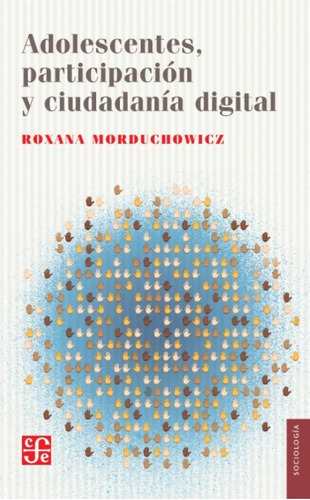 Adolescentes, Participacion Y Ciudadania Digital - Morduchow