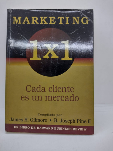 Cada Cliente Es Un Mercado - James Gilmore - Grupo Norma 