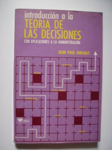 Introducción A La Teoría De Las Decisiones - Rheault 1974