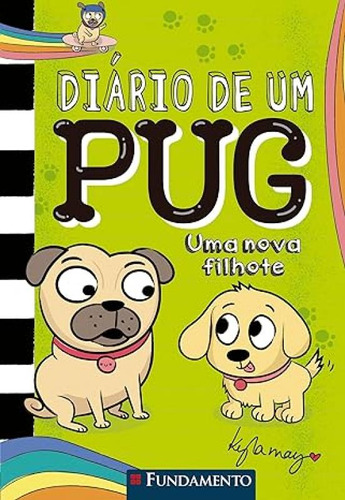 Diário De Um Pug 8: Uma Nova Filhote, De Kyla May. Editora Fundamento, Capa Mole Em Português