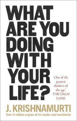 What Are You Doing With Your Life? - J. Krishnamurti (pap...