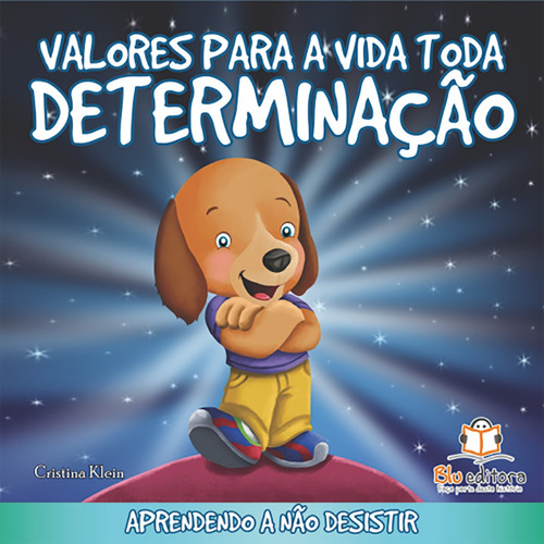 Valores para a vida toda: Determinação, de Klein, Cristina. Blu Editora Ltda em português, 2011