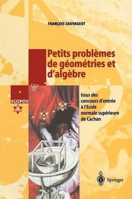 Petits Problemes De Geometries Et D'algebre - Francois Sa...