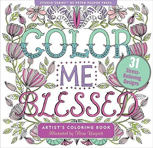 Color Me Blessed Inspirational Adult Coloring Book.., de Peter Pauper Pr. Editorial Peter Pauper Press en inglés