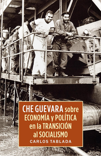 Libro: Che Guevara Sobre Economía Y Política En La Transició