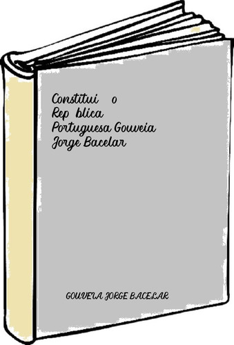 Constituição República Portuguesa Gouveia, Jorge Bacelar 