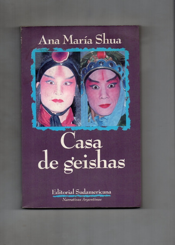 Casa De Geishas - Ana María Shua - Editorial Sudamericana