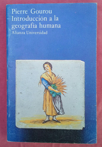 Introducción A La Geografía Humana, Pierre Gourou 