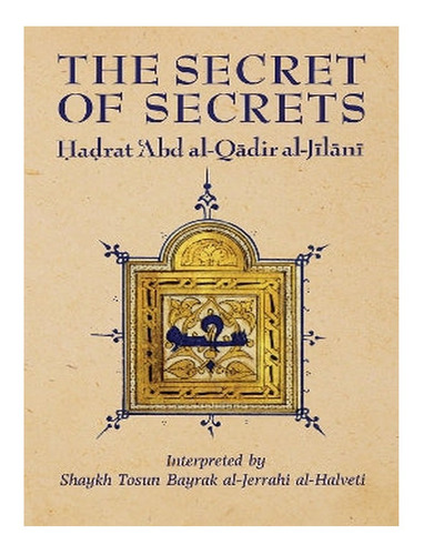 The Secret Of Secrets - 'abd Al-qadir Al-jilani. Eb15