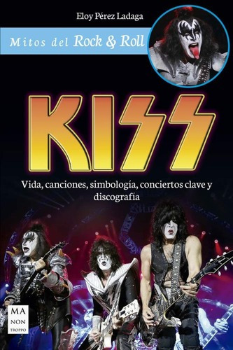 Kiss . Vida , Canciones , Simbologia , Conciertos Clave Y Di