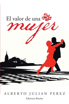 Libro El Valor De Una Mujer: (melodrama Polã­tico) - Pere...