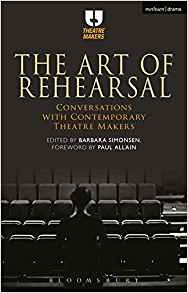 The Art Of Rehearsal Conversations With Contemporary Theatre